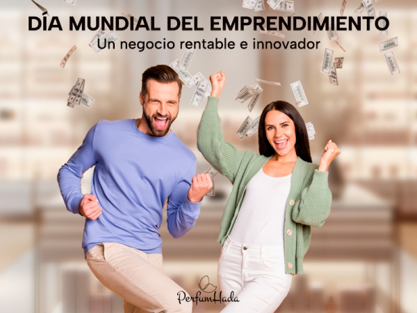 Día mundial del emprendimiento.  Como tener un negocio innovador 2024,Franquicias Perfumhada